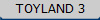 TOYLAND 3